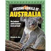 Awesome Animals of Australia: The Continent and Its Creatures Great and Small (Curious Fox Books) For Kids Ages 5-10, Photos and Fun Facts - Kangaroo, Koala, Tasmanian Devil, Crocodiles, and More