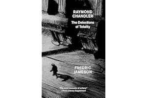 Raymond Chandler: The Detections of Totality