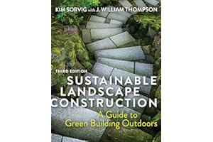 Sustainable Landscape Construction, Third Edition: A Guide to Green Building Outdoors