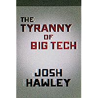 The Tyranny of Big Tech