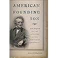 American Founding Son: John Bingham and the Invention of the Fourteenth Amendment