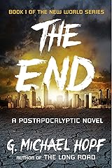The End: A Postapocalyptic Novel (The New World Series Book 1) Kindle Edition