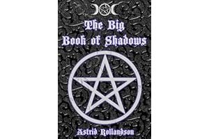 The Big Book of Shadows: Over 500 Magic Spells, Rituals, Charms and Elixirs