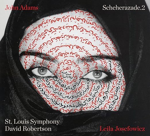 John Adams: Scheherazade.2