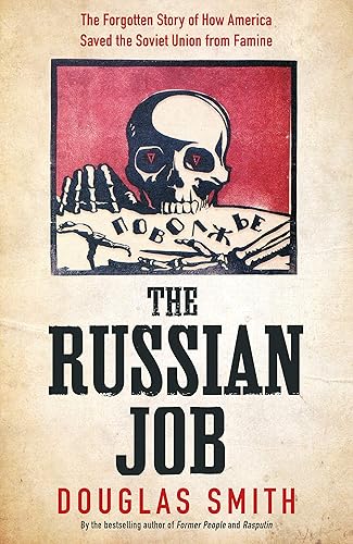 Download The Russian Job: The Forgotten Story of How America Saved Russia from Famine PDF