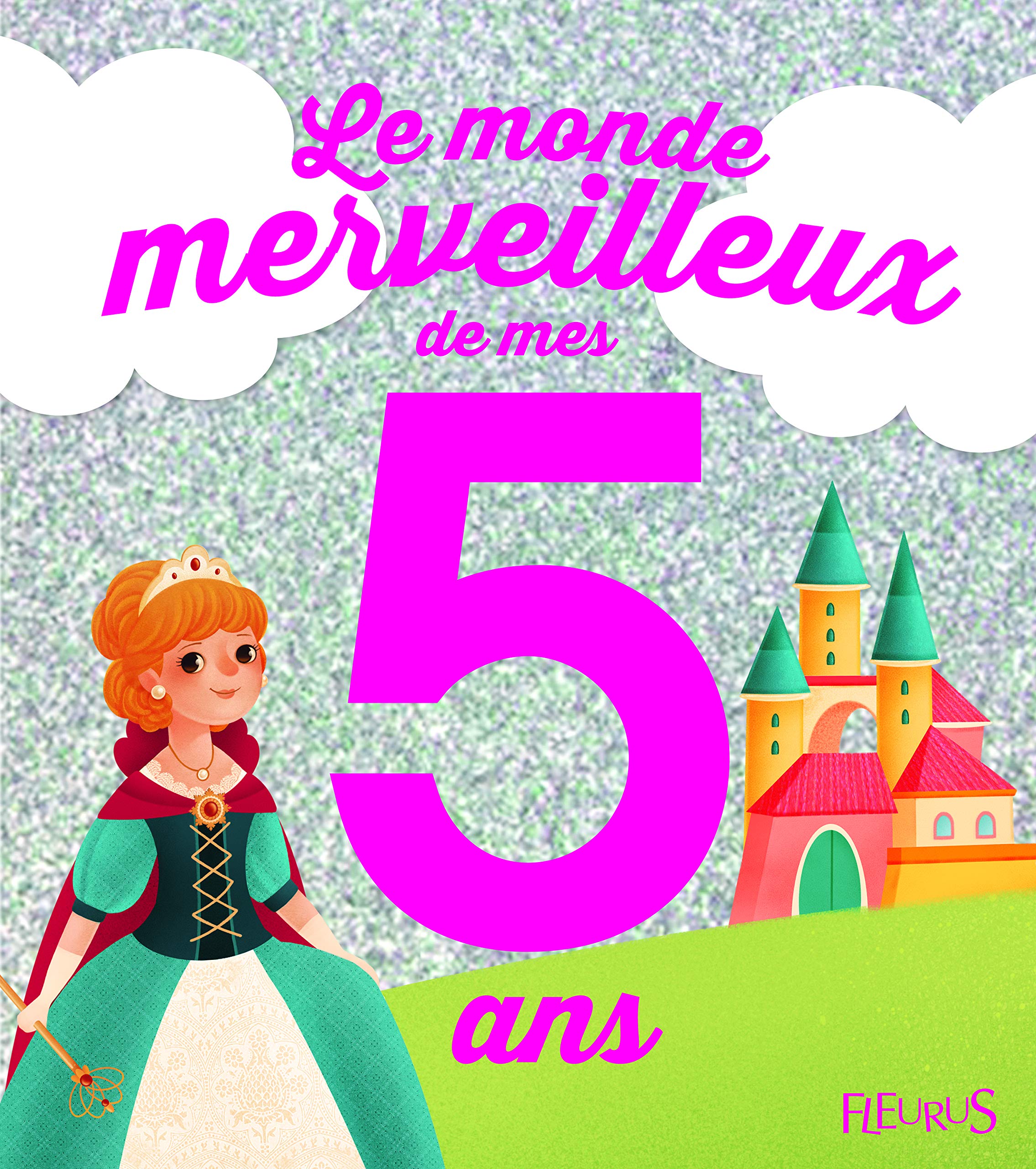 Amazon Fr Le Monde Merveilleux De Mes 5 Ans Pour Les Filles Solinet Sandra Bordicchia Gaia Livres