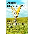 Killing Yourself to Live: 85% of a True Story