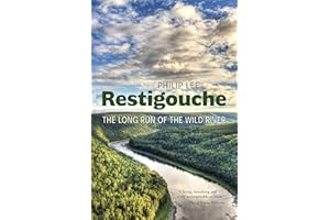 Restigouche: The Long Run of the Wild River