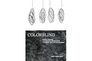 Colorblind: Racial Thinking and Cultural Production in Modern Iran and the Diaspora