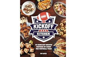Kickoff Kitchen: 64 Game-Day Recipes Inspired by Every Pro Football Team