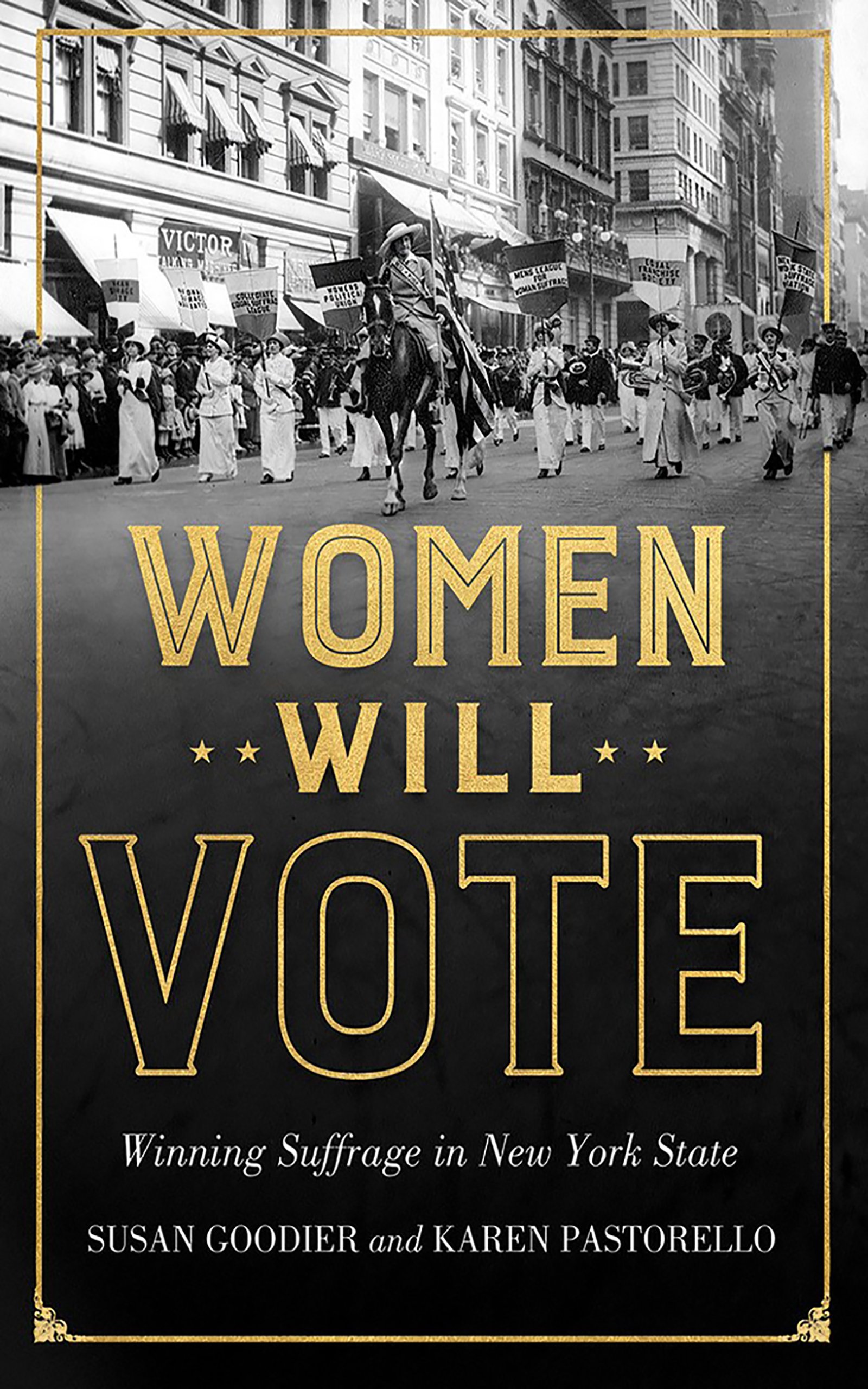 The cover of Women Will Vote: Winning Suffrage in New York State. There is a black and white image of women marching, with one woman on a horse in the front.