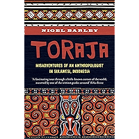 Toraja: Misadventures of a Social Anthropologist in Sulawesi, Indonesia book cover