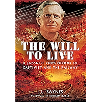 The Will to Live: A Japanese POWs Memoir of Captivity and the Railway book cover