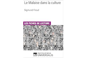 Le Malaise dans la culture de Sigmund Freud: Les Fiches de lecture d'Universalis (French Edition)