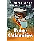 Polite Calamities: A Novel
