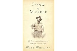 Song of Myself: The First and Final Editions of the Great American Poem (Illustrated)