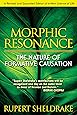 Morphic Resonance: The Nature of Formative Causation