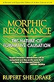 Morphic Resonance: The Nature of Formative Causation