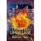 Trapped on Limbo Lane: Paranormal Women's Fiction (Forty, Fired, & Fighting Demons Book 6)