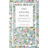 The Spring House (The Seasonal House Series)