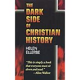 The Dark Side of Christian History