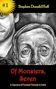 Of Monsters, Seven: A Tapestry of Twisted Threads in Folio