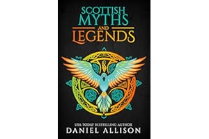 Scottish Myths & Legends: Selkies, Kelpies & The Makers of Dreams (Celtic Myths & Legends Retold)