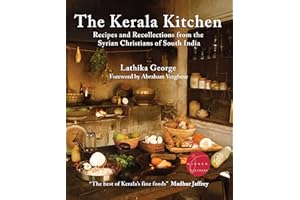 The Kerala Kitchen, Expanded Edition: Recipes and Recollections from the Syrian Christians of South India