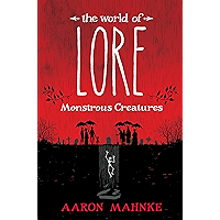 The World of Lore: Monstrous Creatures