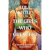 The Girls Who Grew Big: A Novel