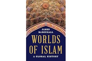 Worlds of Islam: A Global History