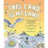 This Land is My Land: A Graphic History of Big Dreams, Micronations, and Other Self-Made States (Graphic Novel, World History