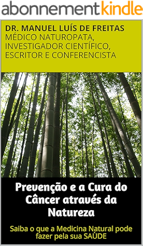Download Prevenção e a Cura do Câncer através da Natureza: Saiba o que a Medicina Natural pode fazer pela sua SAÙDE (Portuguese Edition) PDF