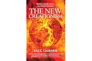 The New Creationism: Building scientific theories on a biblical foundation