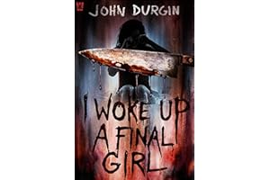 I Woke Up a Final Girl: A Horror Novel