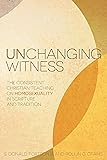Unchanging Witness: The Consistent Christian Teaching on Homosexuality in Scripture and Tradition