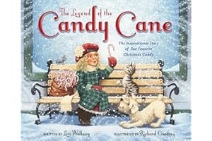 The Legend of the Candy Cane, Newly Illustrated Edition: The Inspirational Story of Our Favorite Christmas Candy