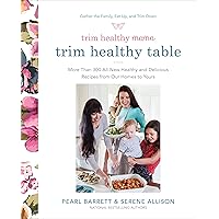 Trim Healthy Mama's Trim Healthy Table: More Than 300 All-New Healthy and Delicious Recipes from Our Homes to Yours : A…