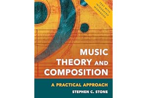 Music Theory and Composition: A Practical Approach