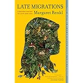 Late Migrations: A Natural History of Love and Loss