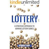 Lottery: A Strategic Approach To Winning Lottery Games book cover
