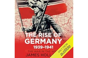 The Rise of Germany, 1939-1941: The War in The West, Volume 1