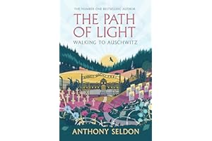 The Path of Light: Walking to Auschwitz