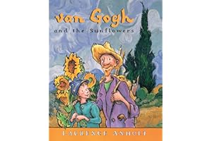 van Gogh and the Sunflowers: A True Story of Art and Friendship (Anholt's Artists Books For Children)