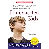 Disconnected Kids: The Groundbreaking Brain Balance Program for Children with Autism, ADHD, Dyslexia, and Other Neurological 