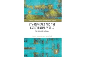 Atmospheres and the Experiential World: Theory and Methods