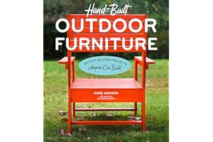 Hand-Built Outdoor Furniture: 20 Step-by-Step Projects Anyone Can Build