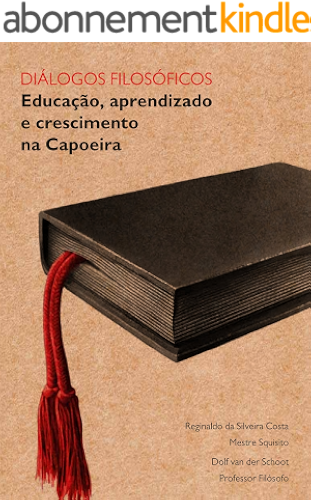 Download Diálogos Filosóficos: Educação, aprendizado e crescimento na Capoeira (Portuguese Edition) PDF