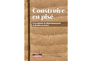 Construire en pisé: Prescriptions de dimensionnement et de mise en oeuvre (French Edition)