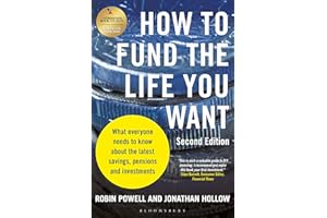 How to Fund the Life You Want: What everyone needs to know about savings, pensions and investments (Second Edition)